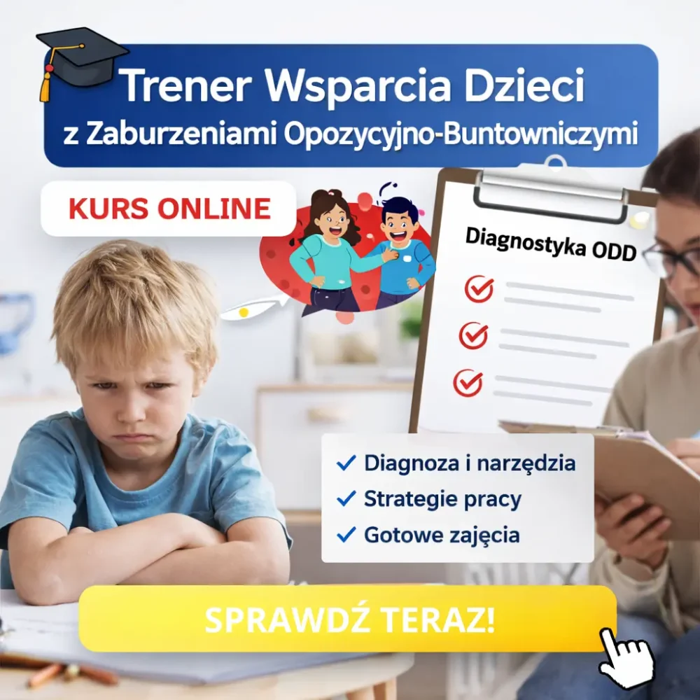 Trener Wsparcia Dzieci z Zaburzeniami Opozycyjno-Buntowniczymi (ODD)