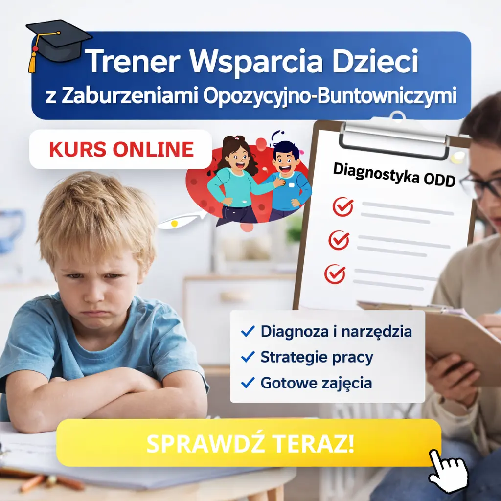 Trener Wsparcia Dzieci z Zaburzeniami Opozycyjno-Buntowniczymi (ODD)